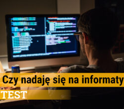 Test: czy się nadaję na informatyka?